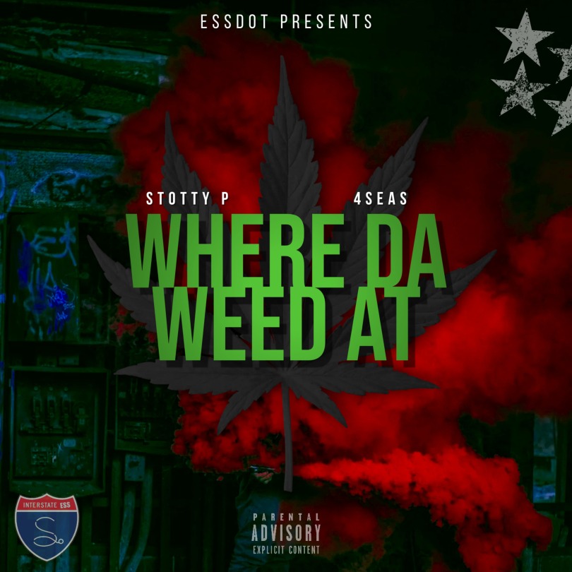 Essdot - Where Da Weed At - 4Seas, Stotty P - cover art